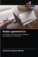 Radar geometrico: Una didattica vista dalla prassi pedagogica dell'insegnante di matematica 620406178X Book Cover
