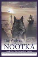 The Wolves of Nootka Book 1: The Rising of the Wolves B0GJPMZ1FJ Book Cover