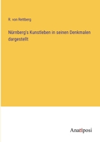 Nürnberg's Kunstleben in seinen Denkmalen dargestellt 3382025248 Book Cover