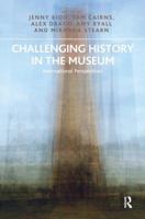 Challenging History in the Museum: International Perspectives 0815399308 Book Cover