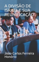 A DIVISÃO DE ISRAEL E SUA REUNIFICAÇÃO B089CJJLWH Book Cover