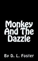 Monkey And The Dazzle 1537699229 Book Cover