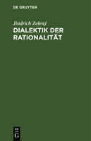 Dialektik Der Rationalität: Zur Entwicklung Des Rationalitätstypus Der Materialistischen Dialektik 3112563379 Book Cover