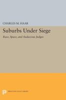 Suburbs Under Siege: Race, Space, and Audacious Judges 0691044449 Book Cover