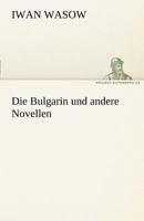 Die Bulgarin Und Andere Novellen 3842413807 Book Cover
