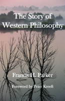 The Story of Western Philosophy 1587318202 Book Cover