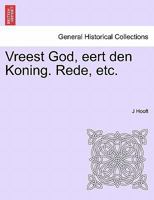 Vreest God, eert den Koning. Rede, etc. 1241553505 Book Cover