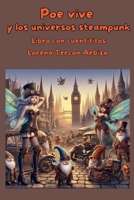 Poe vive y los universos steampunk (La Diosa del Microrrelato) (Spanish Edition) B0DY5MFLBZ Book Cover