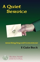 A Quiet Service: reaching beyond tomorrow 1732168199 Book Cover