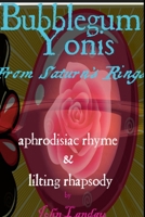 Bubblegum Yonis from Saturn's Rings 1304489019 Book Cover