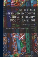 With Lord Methuen in South Africa, February 1900 to June 1901: Being Some Notes On the War With Extracts From Letters and Diaries 1017607265 Book Cover