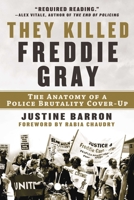 They Killed Freddie Gray: The Anatomy of a Police Brutality Cover-up 1950994252 Book Cover