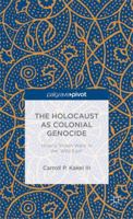 The Holocaust as Colonial Genocide: Hitler's 'Indian Wars' in the 'Wild East' (Palgrave Pivot) 1137391677 Book Cover