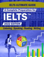 IELTS Guide: A Complete Preparation for IELTS Academic & General Listening, Speaking, Reading, Writing - Comprehensive Review with Audio and Practice Questions for the International English Language T B09TCL7VXQ Book Cover