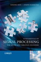 Fundamentals of Signal Processing for Sound and Vibration Engineers 0470511885 Book Cover