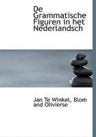 De Grammatische Figuren in het Nederlandsch 1167633377 Book Cover