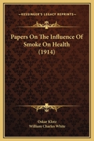 Papers on the Influence of Smoke on Health (Classic Reprint) 1437066801 Book Cover