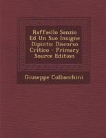 Raffaello Sanzio Ed Un Suo Insigne Dipinto: Discorso Critico 1294339516 Book Cover