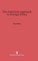 The American Approach to Foreign Policy B002DIMW7Q Book Cover