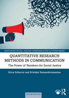 Quantitative Research Methods in Communication: The Power of Numbers for Social Justice (Routledge Social Justice Communication Activism Series) 1032599871 Book Cover