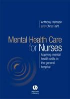 Mental Health Care for Nurses: Applying Mental Health Skills in the General Hospital 1405124555 Book Cover