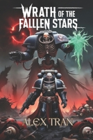 Wrath of the Fallen Stars: The Last Stand of the Deathwatch in a War-Torn Galaxy B0DR941CCH Book Cover