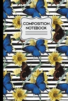 Composition Notebook: Blue Butterflies and Yellow Flowers on Black and White Stripes 6 X 9 - 110 College Ruled Pages 1688089268 Book Cover