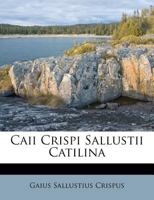 Caii Crispi Sallustii Catilina 1286680387 Book Cover