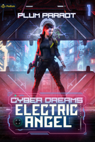 Electric Angel: A Cyberpunk LitRPG 1039432948 Book Cover