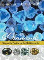 All about Diamonds: Discover the Fascinating World of Diamonds 1504952626 Book Cover