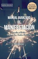 Manual Avanzado De Manifestacion: Descubre el Poder de hacer tus Sue�os Realidad 1519272367 Book Cover