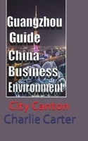Guangzhou Guide, China Business Environment 1715759303 Book Cover