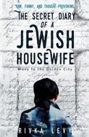 The Secret Diary of a Jewish Housewife: Move to the Golden City 9657739136 Book Cover