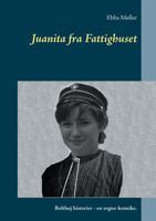 Juanita fra Fattighuset: Bolthøj historier - en sogne-krønike. 8743000193 Book Cover