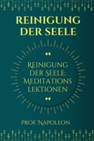 Reinigung der Seele: Meditationsunterricht Ein neuer Ansatz B0BKS3JVS5 Book Cover