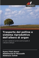 Trasporto del polline e sistema riproduttivo dell'albero di argan (Italian Edition) 6630292464 Book Cover