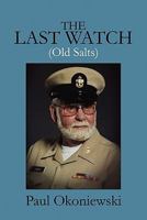 The Last Watch (Old Salts) 1606728385 Book Cover