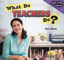 What Do Teachers Do? 1477765565 Book Cover