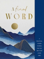 A Final Word: A keepsake journal for your loved ones 1923208527 Book Cover