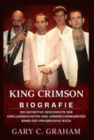 King Crimson Biografie: Die definitive Geschichte der einflussreichsten und unberechenbarsten Band des Progressive Rock (German Edition) B0GY3BJ682 Book Cover