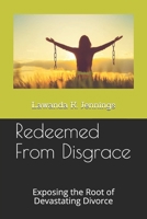 Redeemed From Disgrace: Exposing the Root of Devastating Divorce B092P62NCR Book Cover