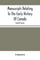 Manuscripts Relating to the Early History of Canada [microform]: Fourth Series 9354505287 Book Cover