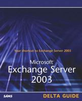 Microsoft Exchange Server 2003 Delta Guide 0672325853 Book Cover