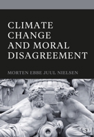 Moral Disagreement and Climate Change 1666975923 Book Cover