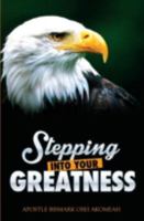 Stepping Into Your Greatness 1460004884 Book Cover