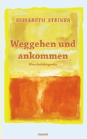 Weggehen und ankommen: Eine Autobiografie (German Edition) 3991468123 Book Cover