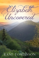 Elizabeth Uncovered 1631294296 Book Cover