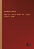 Das Amelungenlied: Erster Theil: Wieland der Schmied. Wittich Wielands Sohn. Ecken Ausfahrt. 3368674056 Book Cover