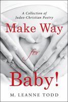 Make Way for Baby!: A Collection of Judeo-Christian Poetry 1512768871 Book Cover
