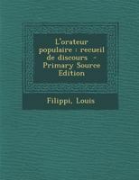 L'orateur populaire: Recueil de discours 1021316563 Book Cover